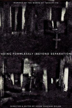 Fading Formlessly (Beyond Separation)