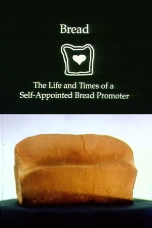 Bread: The Life and Times of a Self-Appointed Bread Promoter