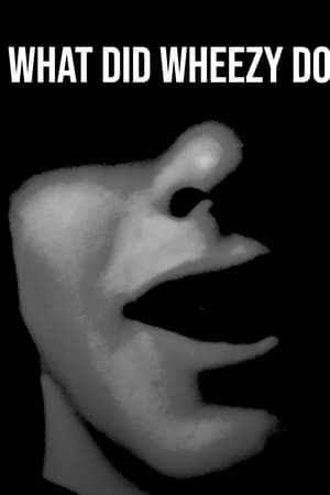 What Did Wheezy Do?