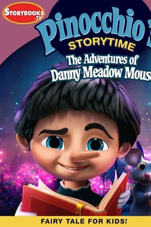Pinocchio’s Storytime: The Adventures of Danny Meadow Mouse