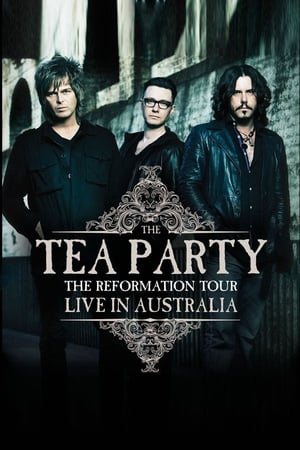 The Tea Party : The Reformation Tour - Live from Australia